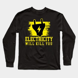 Electricity Will Kill You New Era Long Sleeve T-Shirt